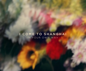 The Singles Bar: I Come To Shanghai's "In Your Own Way"