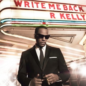 Spin Cycle: R. Kelly, Write Me Back