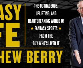 How Fantasy Becomes Life: Matthew Berry's "Fantasy Life: The Outrageous, Uplifting, and Heartbreaking World of *Fantasy Sports* From the Guy Who's Lived It"