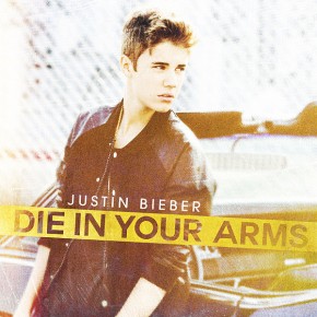 The Singles Bar: Justin Bieber's Die In Your Arms